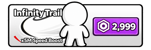 Infinity TRAIL +5M SPEED BOOST